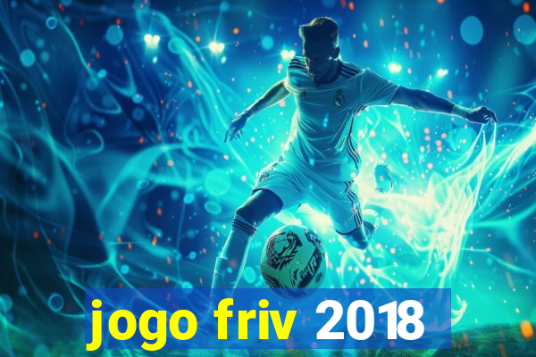 jogo friv 2018